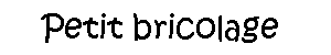 Petits travaux de bricolage